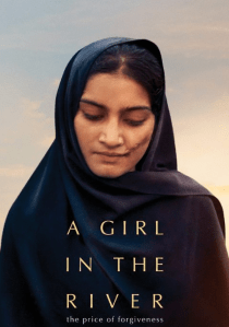 Poster for the 2015 film "A Girl in the River: The Price of Forgiveness" about a Pakistani woman sentenced to death for falling in love. Source: IMDB.